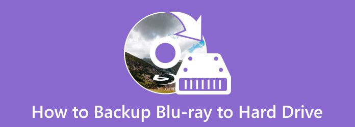 How to Backup Blu-Ray to Hard Drive