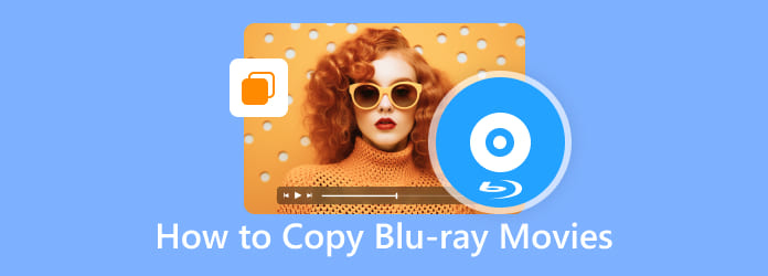 How to Copy Blu-ray Movies