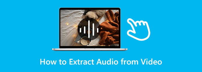 How to Extract Audio from Video