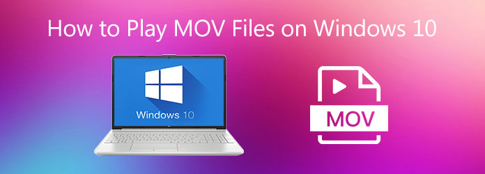 How to Play MOV Files on Windows 10