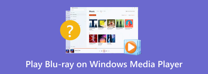 Play Blu-ray on Windows Media Player
