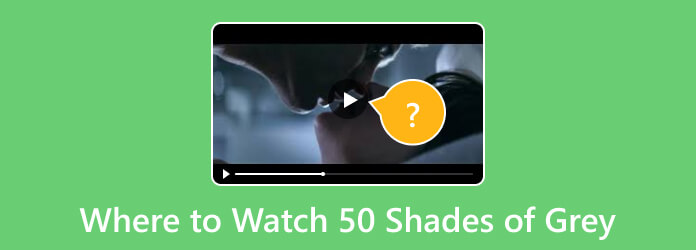 Where to Watch 50 shades oof Grey