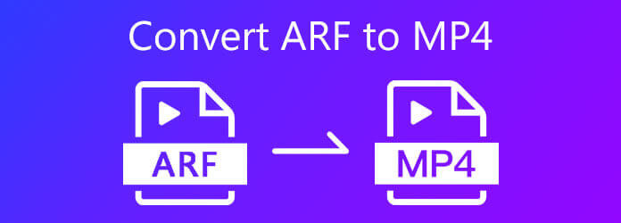 Convert ARF to MP4