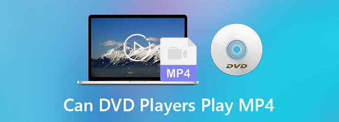 Can DVD Player Play MP4 Video