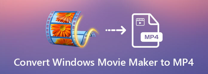 Convert Windows Movie Maker to MP4