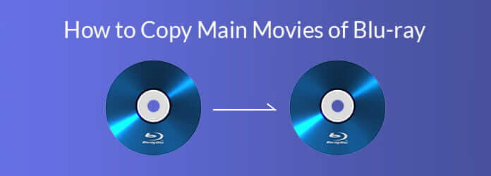 Come copiare i film principali di Blu-ray