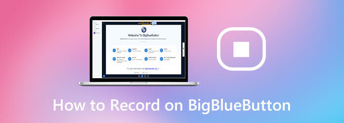So nehmen Sie mit BigBlueButton auf