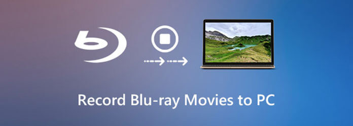 Record Blu-ray Movies to PC