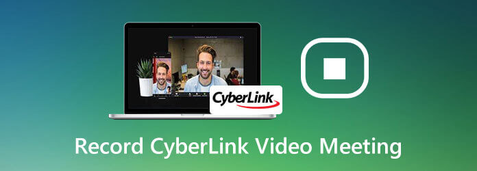 Grabar videoconferencia de CyberLink