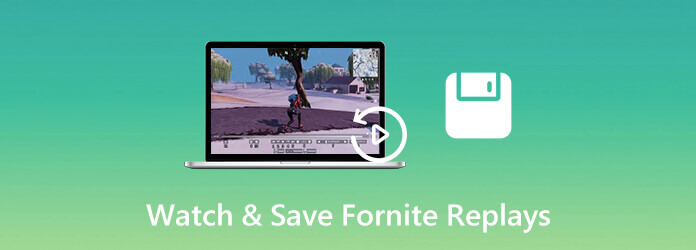 Regardez les replays de Save Fortnite