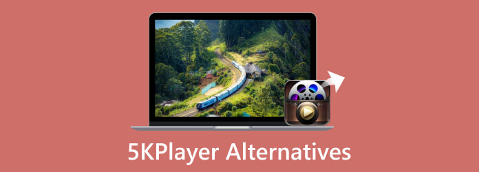 5kPlayer Alternatives