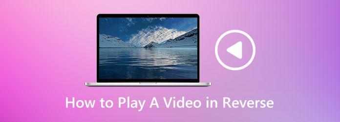 How to Play A Video in Reverse