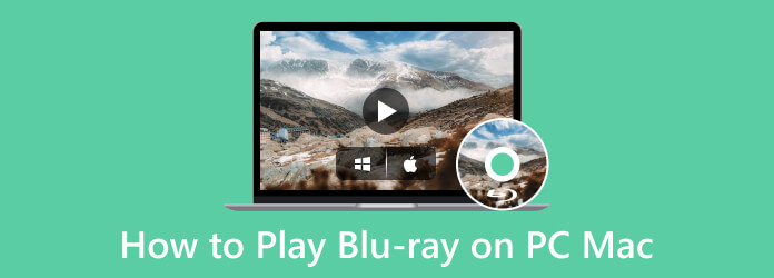 How to Free Play Blu-ray on PC and Mac with Top 3 Blu-ray Player Software