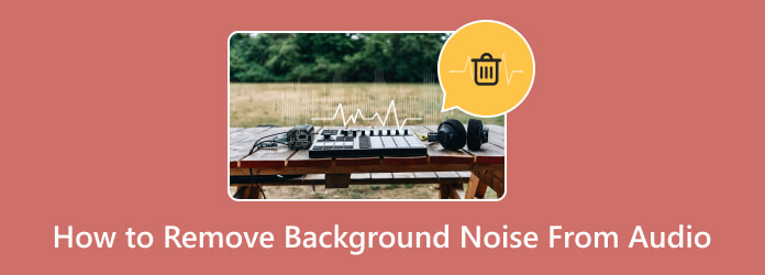 How to Remove Background Noise from Audio