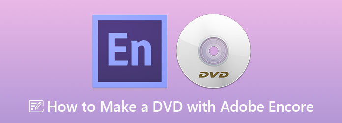 Make a DVD With Adobe Encore