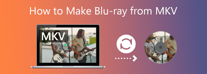 Make Blu-ray from Mkv