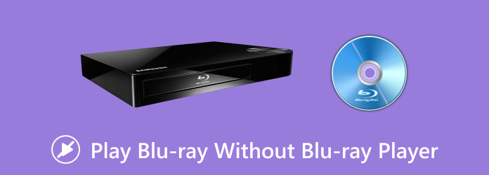 Play Blu-ray without Blu-ray Player