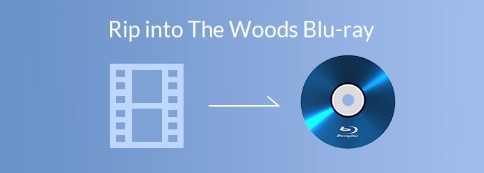 Blu-ray Rip into the Woods