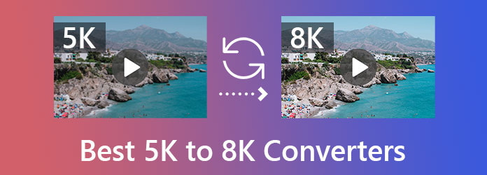 Convertidores de 5K a 8K