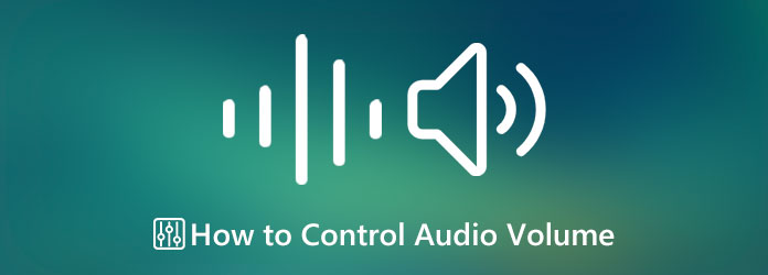 How to Control Audio Volume
