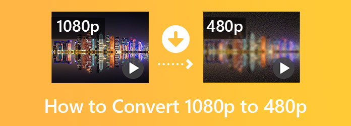 How to Downscale 1080p to 480