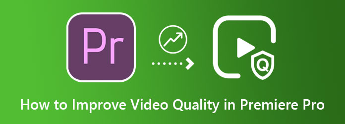 Improve Videos Quality in Premiere