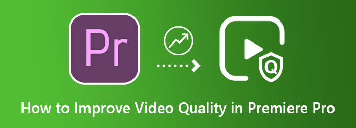Verbessern Sie die Videoqualität in Premiere
