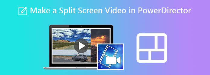 Make Split Screen Video in PowerDirector