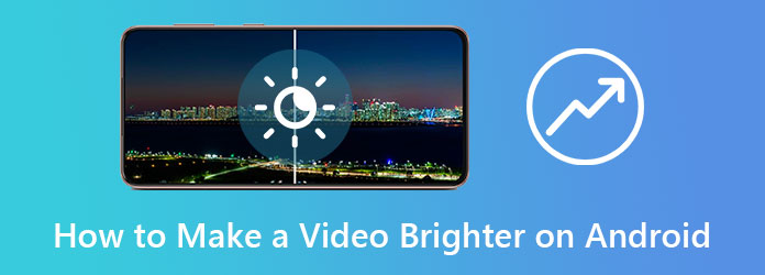 Make Videos Brighter on Android