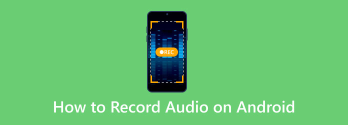 Come registrare l'audio su Android