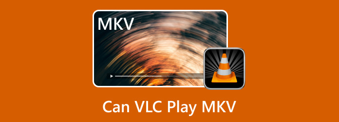 O VLC pode reproduzir MKV?